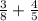 \frac{3}{8} +\frac{4}{5}