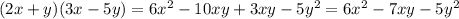 (2x+y)(3x-5y)=6x^2-10xy+3xy-5y^2=6x^2-7xy-5y^2