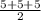 \frac{5+5+5}{2}