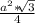 \frac{a^2* \sqrt[]{3} }{4}