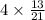 4 \times \frac{13}{21}