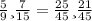 \frac{5}{9} и \frac{7}{15} = \frac{25}{45} и \frac{21}{45}