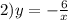 2)y=-\frac{6}{x}