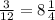 \frac{3}{12} =8\frac{1}{4}