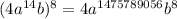 (4a^{14} b)^{8} = 4a^{1475789056} b^{8}