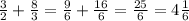 \frac{3}{2} + \frac{8}{3} = \frac{9}{6} + \frac{16}{6} = \frac{25}{6} = 4\frac{1}{6}