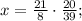 x=\frac{21}{8} \cdot \frac{20}{39};