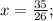 x=\frac{35}{26};