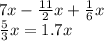 7x - \frac{11}{2} x + \frac{1}{6} x \\ \frac{5}{3} x = 1.7x