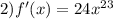 2)f'(x) = 24 {x}^{23}