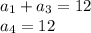 a_1 + a_3 = 12 \\ a_4= 12