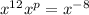 x^{12}x^p=x^{-8}\\\\