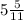 5\frac{5}{11}