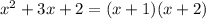 x^2+3x+2=(x+1)(x+2)