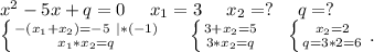 x^2-5x+q=0\ \ \ \ x_1=3\ \ \ \ x_2=?\ \ \ \ q=?\\\left \{ {{-(x_1+x_2)=-5\ |*(-1)} \atop {x_1*x_2=q}} \right. \ \ \ \ \left \{ {{3+x_2=5} \atop {3*x_2=q}} \right. \ \ \ \ \left \{ {{x_2=2} \atop {q=3*2=6}} \right. .