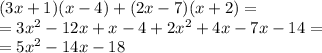 (3x+1)(x-4)+(2x-7)(x+2)=\\=3x^2-12x+x-4+2x^2+4x-7x-14=\\=5x^2-14x-18