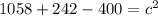 1058+242-400=c^2