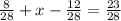 \frac{8}{28} +x-\frac{12}{28} =\frac{23}{28}