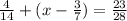 \frac{4}{14} +(x-\frac{3}{7}) =\frac{23}{28} \\