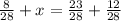 \frac{8}{28} +x=\frac{23}{28} +\frac{12}{28}