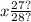 x \frac{27?}{28?}