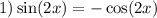 1) \sin(2x) = - \cos(2x)