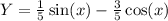 Y = \frac{1}{5} \sin(x) - \frac{3}{5} \cos(x)