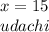 x = 15 \\ udachi