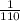 \frac{1}{110}