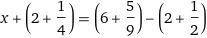 Решите уровнение x +2 1/4=6 5/9 - 2 1/2​