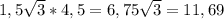 1,5\sqrt{3} * 4,5 = 6,75\sqrt{3} = 11,69