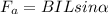 F_{a} =BILsin\alpha