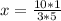 x=\frac{10*1}{3*5}