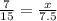 \frac{7}{15} = \frac{x}{7.5}