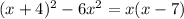 (x+4)^{2} -6x^{2} =x(x-7)