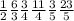 \frac{1}{2} \frac{6}{3} \frac{3}{4} \frac{11}{4} \frac{3}{5} \frac{23}{5}