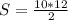 S=\frac{10*12}{2}