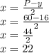 x=\frac{P-y}{2}\\x=\frac{60-16}{2}\\x=\frac{44}{2}\\x=22