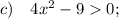 c) \quad 4x^{2}-90;