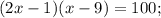 (2x-1)(x-9)=100;