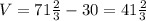 V = 71\frac{2}{3} -30= 41\frac{2}{3}