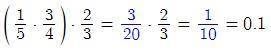 1) (1/5×3/4)×2/3;как решить