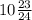 10\frac{23}{24}