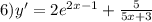 6)y' = 2 {e}^{2x - 1} + \frac{5}{5x + 3}