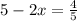 5 - 2x = \frac{4}{5}