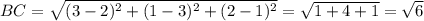 BC=\sqrt{(3-2)^2+(1-3)^2+(2-1)^2}=\sqrt{1+4+1} =\sqrt{6}