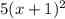 5(x+1)^2