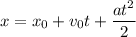 x = x_{0} + v_{0}t + \dfrac{at^2}{2}