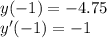 y(-1)=-4.75\\y'(-1)=-1