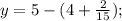 y=5-(4+\frac{2}{15});